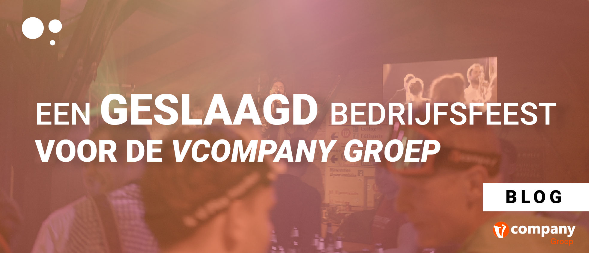 Bedrijfsfeest blog vcompany groep